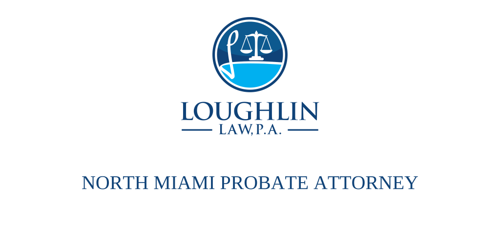 NORTH MIAMI PROBATE ATTORNEY