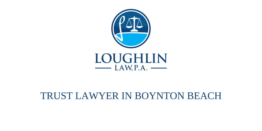 TRUST LAWYER IN BOYNTON BEACH
