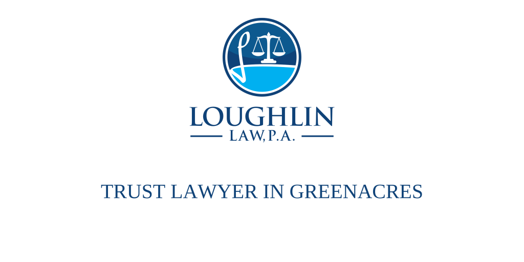 TRUST LAWYER IN GREENACRES