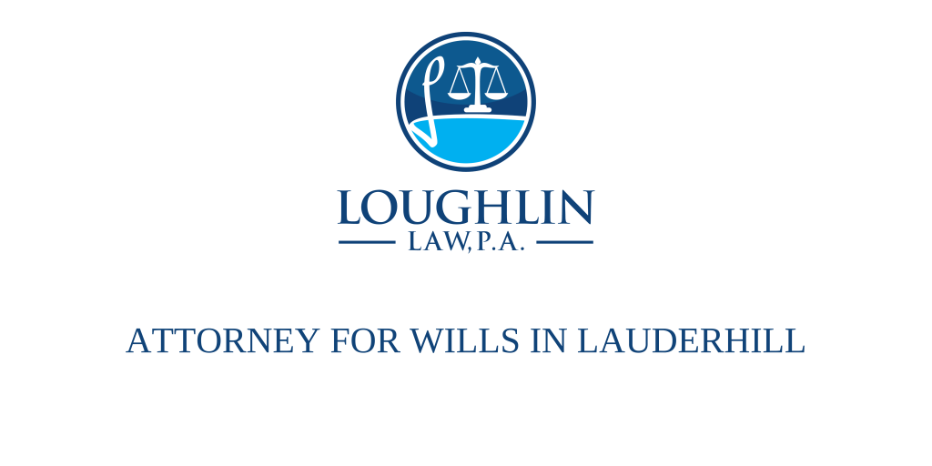 ATTORNEY FOR WILLS IN LAUDERHILL