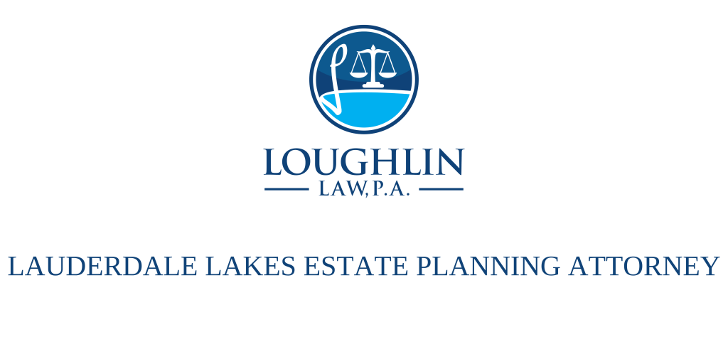 LAUDERDALE LAKES ESTATE PLANNING ATTORNEY