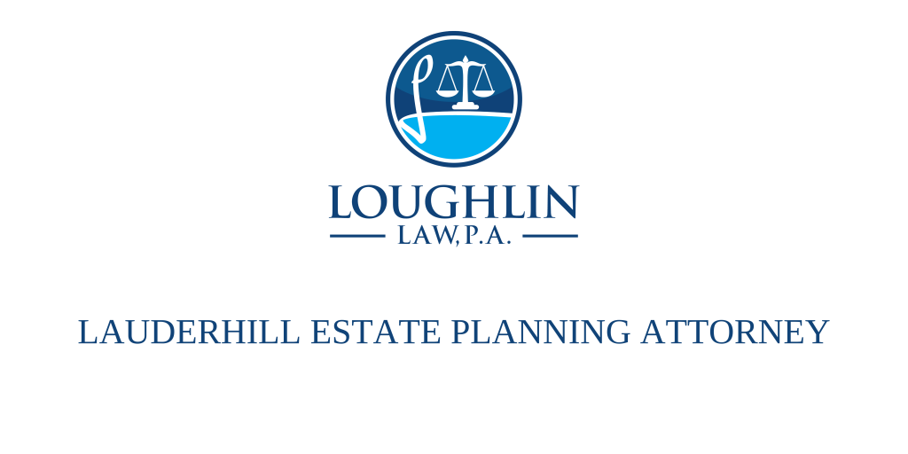 LAUDERHILL ESTATE PLANNING ATTORNEY