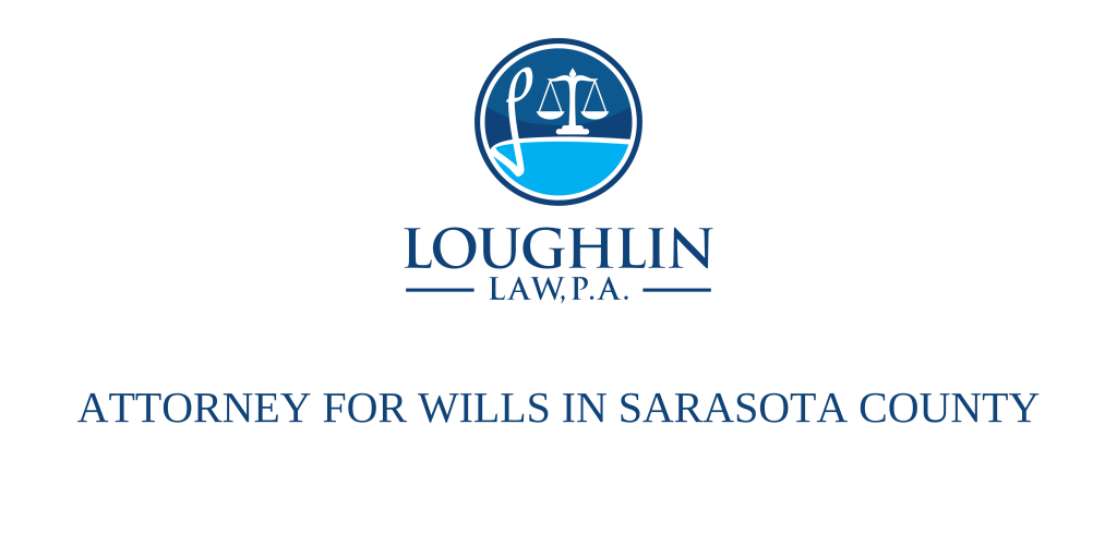 ATTORNEY FOR WILLS IN SARASOTA COUNTY