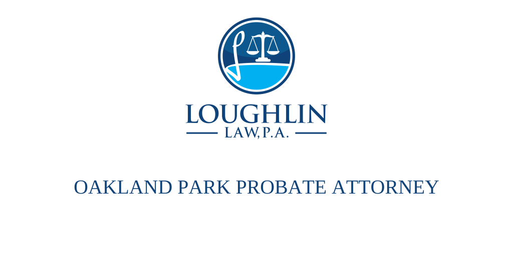 OAKLAND PARK PROBATE ATTORNEY