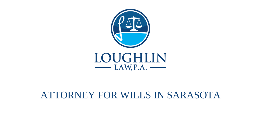 ATTORNEY FOR WILLS IN SARASOTA