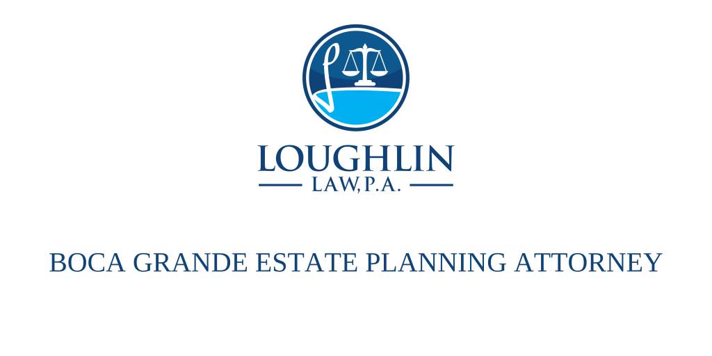 BOCA GRANDE ESTATE PLANNING ATTORNEY