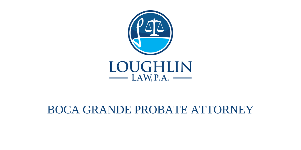 BOCA GRANDE PROBATE ATTORNEY