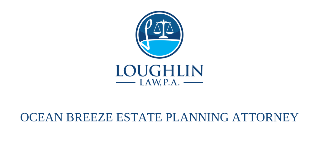 OCEAN BREEZE ESTATE PLANNING ATTORNEY