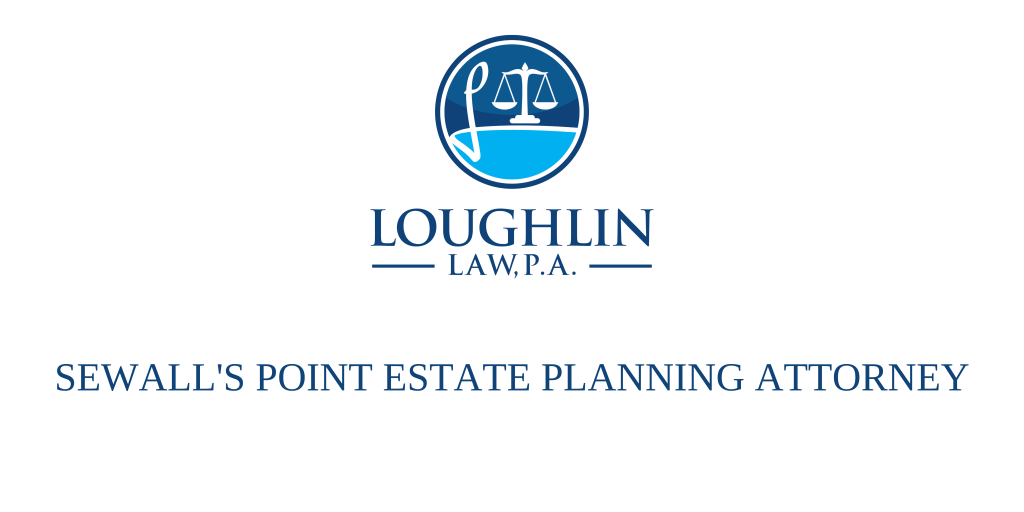 SEWALL'S POINT ESTATE PLANNING ATTORNEY