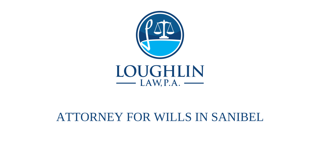 ATTORNEY FOR WILLS IN SANIBEL