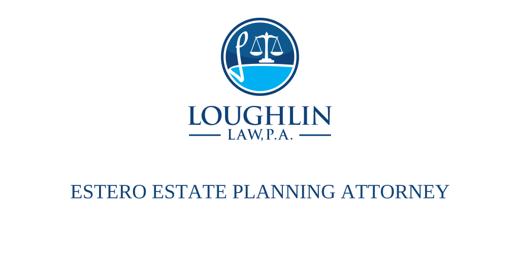 ESTERO ESTATE PLANNING ATTORNEY