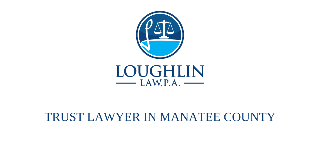 TRUST LAWYER IN MANATEE COUNTY
