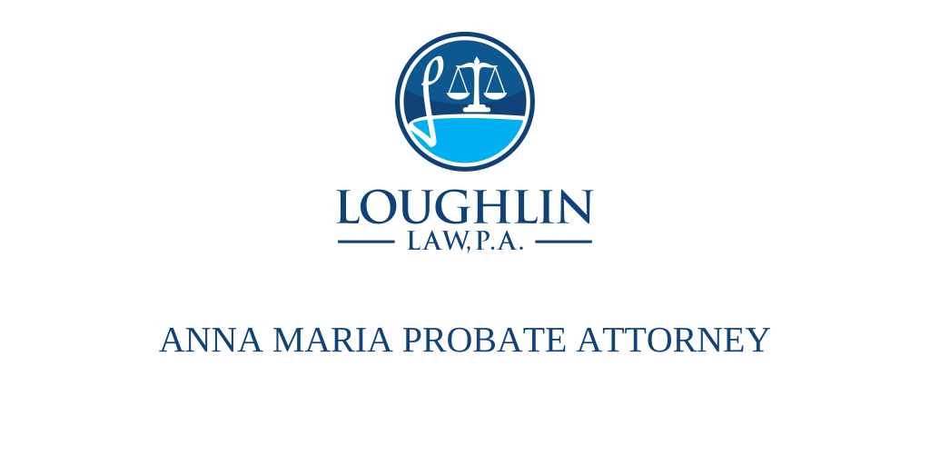 ANNA MARIA PROBATE ATTORNEY