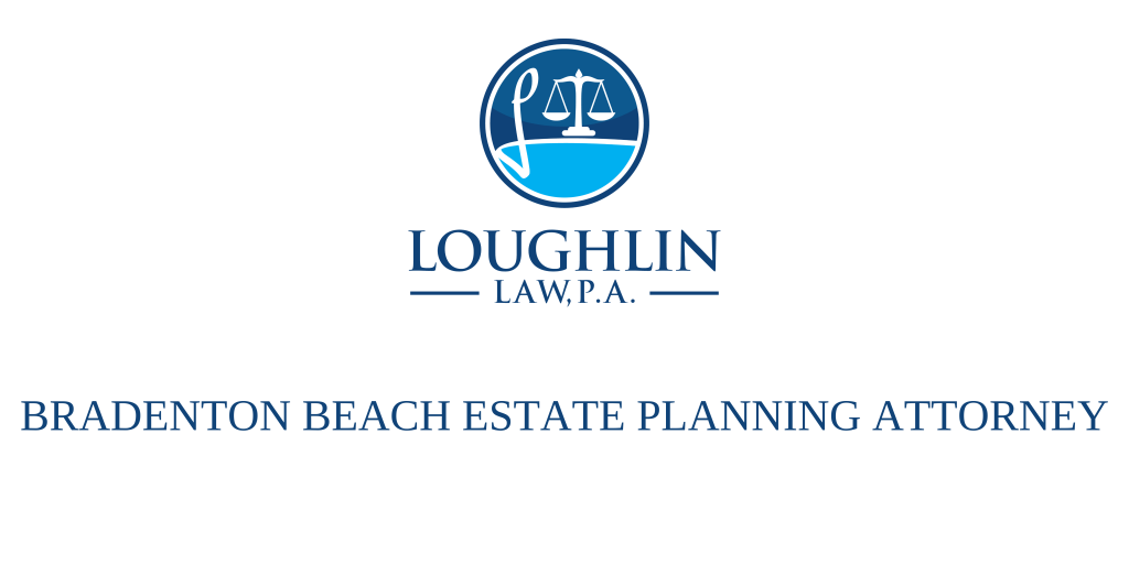 BRADENTON BEACH ESTATE PLANNING ATTORNEY