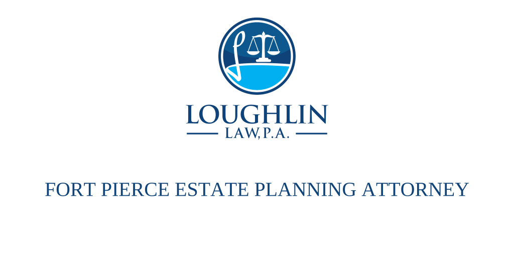 FORT PIERCE ESTATE PLANNING ATTORNEY