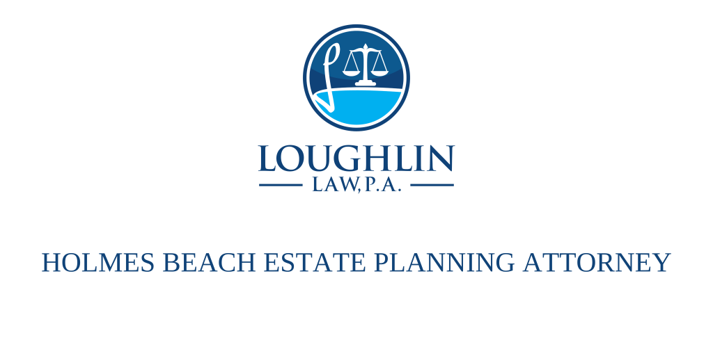HOLMES BEACH ESTATE PLANNING ATTORNEY