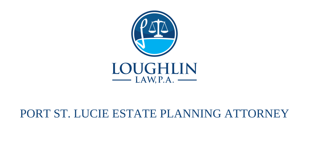 PORT ST. LUCIE ESTATE PLANNING ATTORNEY