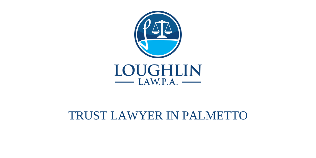 TRUST LAWYER IN PALMETTO