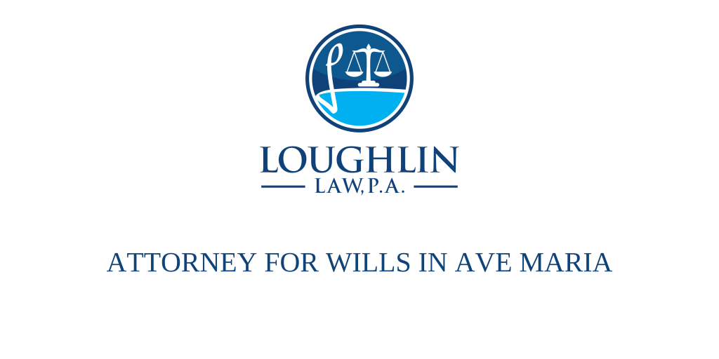 Attorney for Wills in Ave Maria