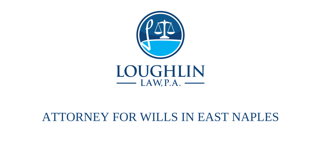 Attorney for Wills in East Naples