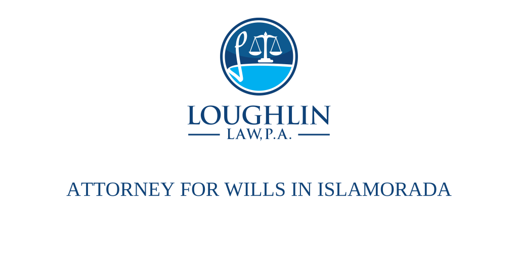 Attorney for Wills in Islamorada