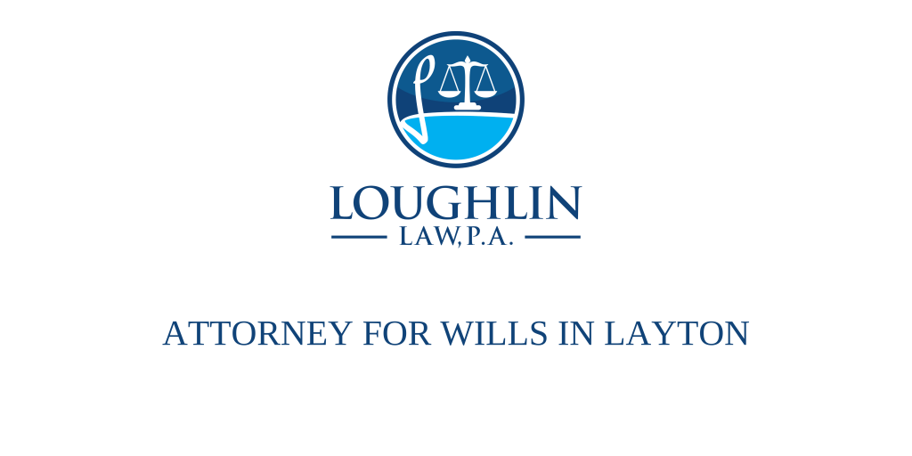 Attorney for Wills in Layton
