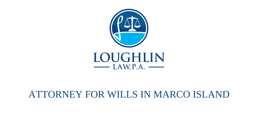 Attorney for Wills in Marco Island