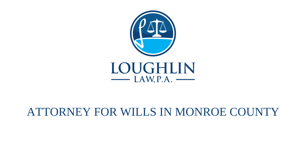 Attorney for Wills in Monroe County