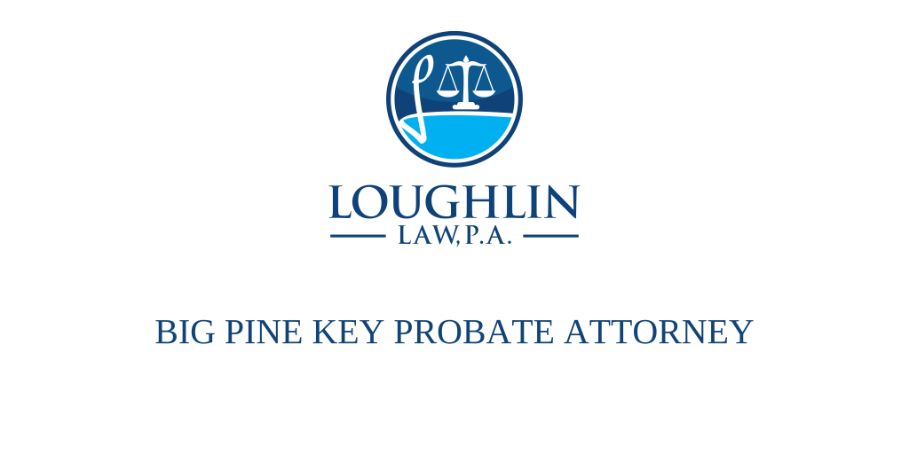 Big Pine Key Probate Attorney