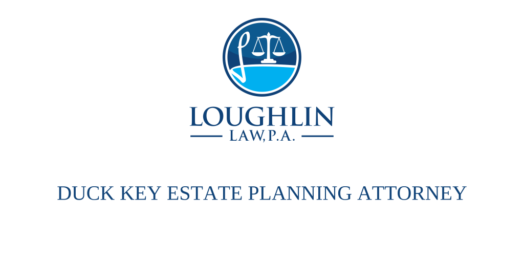 Duck Key Estate Planning Attorney