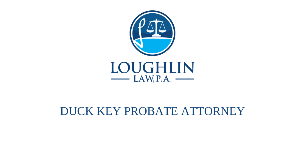 Duck Key Probate Attorney