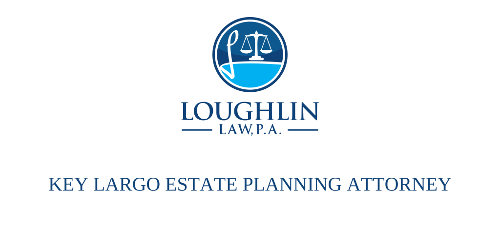 Key Largo Estate Planning Attorney