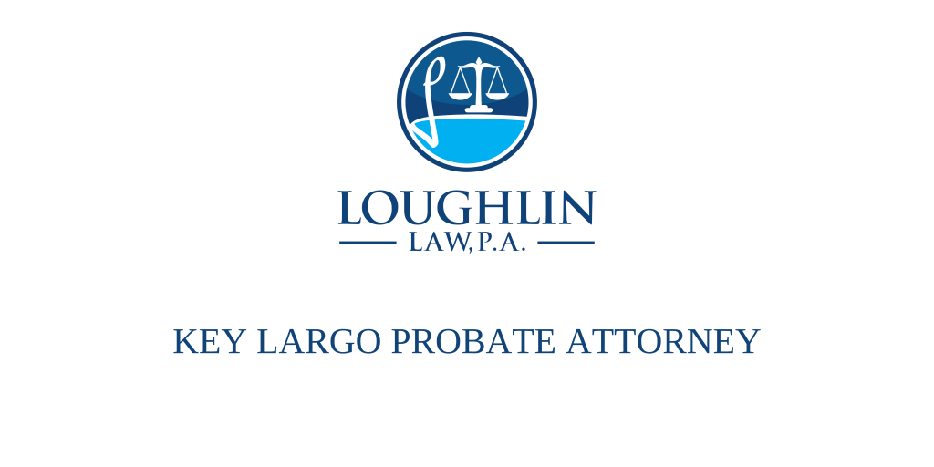 Key Largo Probate Attorney