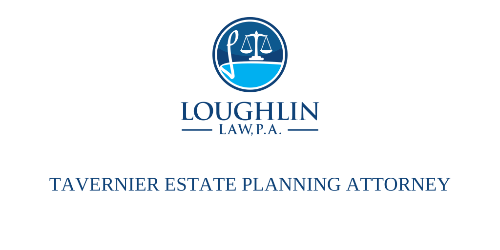 Tavernier Estate Planning Attorney