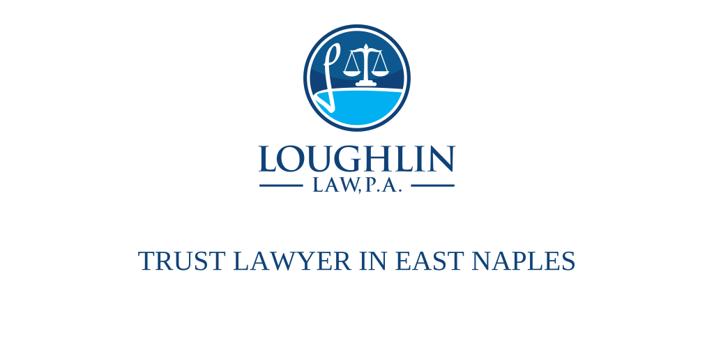 Trust Lawyer in East Naples