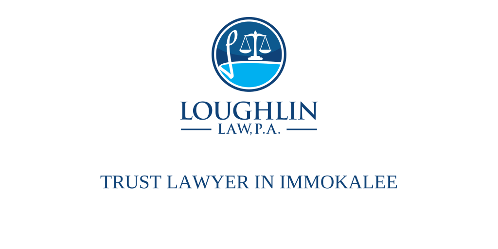 Trust Lawyer in Immokalee