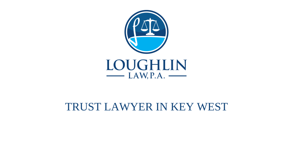 Trust Lawyer in Key West