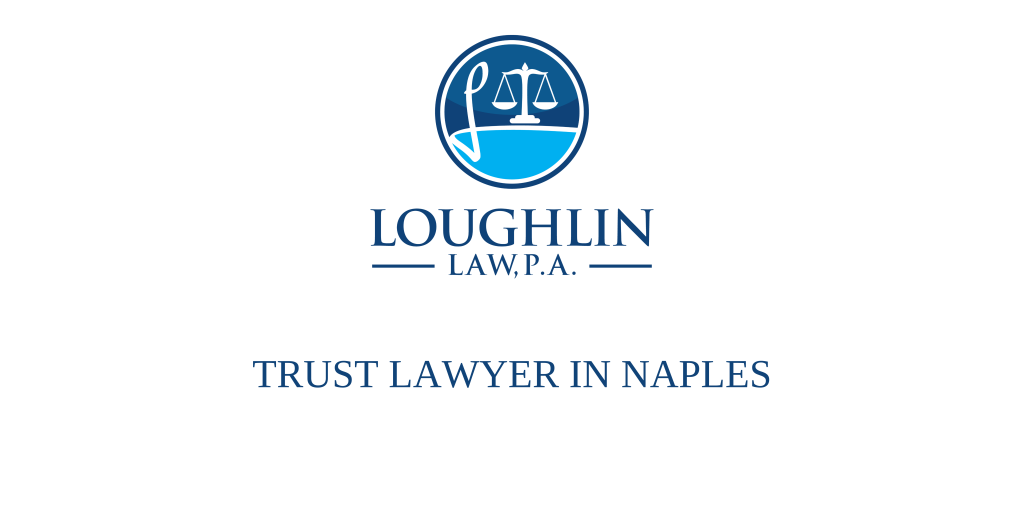 Trust Lawyer in Naples