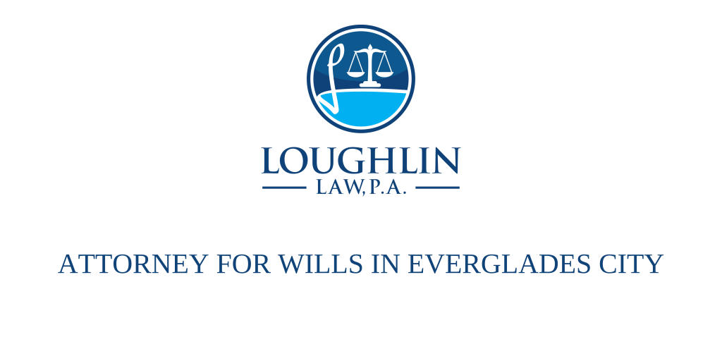 Attorney for Wills in Everglades City