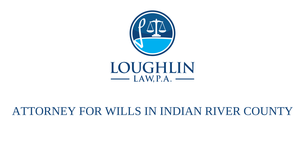 Attorney for Wills in Indian River County