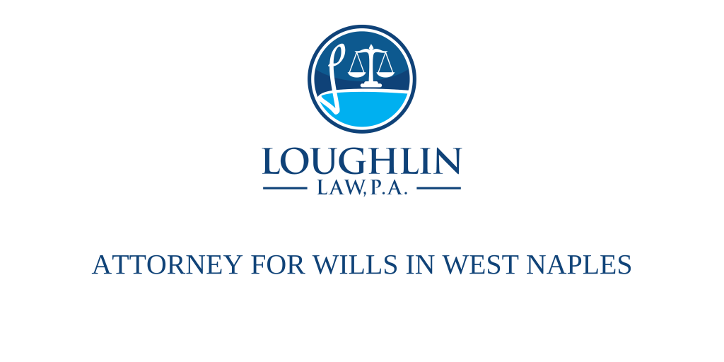 Attorney for Wills in West Naples