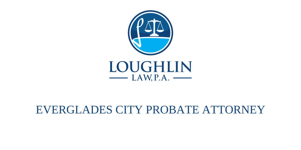 Everglades City Probate Attorney