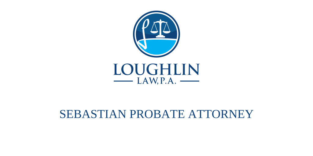 Sebastian Probate Attorney