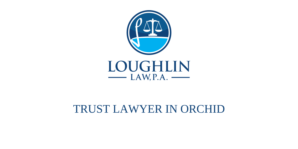 Trust Lawyer in Orchid