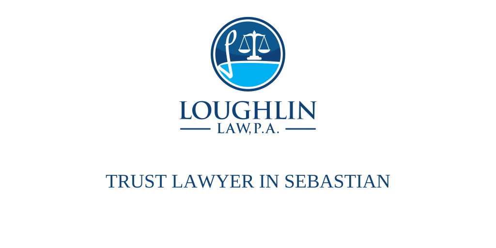 Trust Lawyer in Sebastian