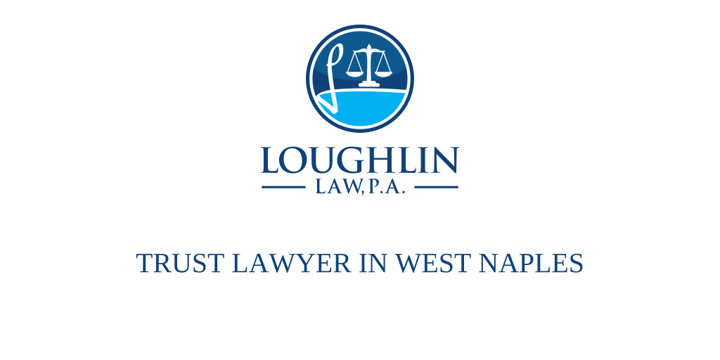 Trust Lawyer in West Naples