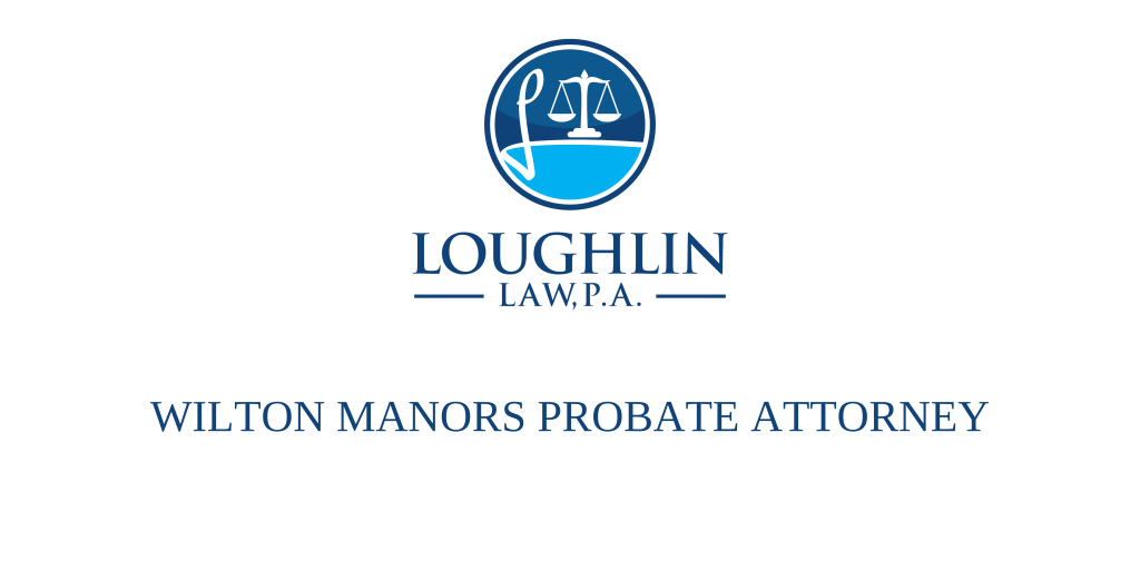 Wilton Manors Probate Attorney