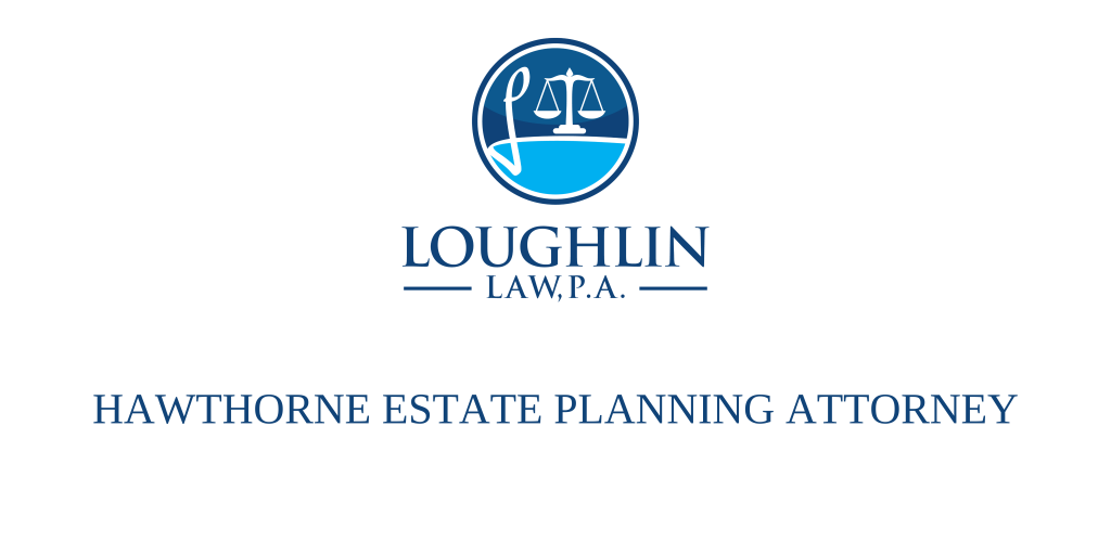 Hawthorne Estate PLANNING ATTORNEY