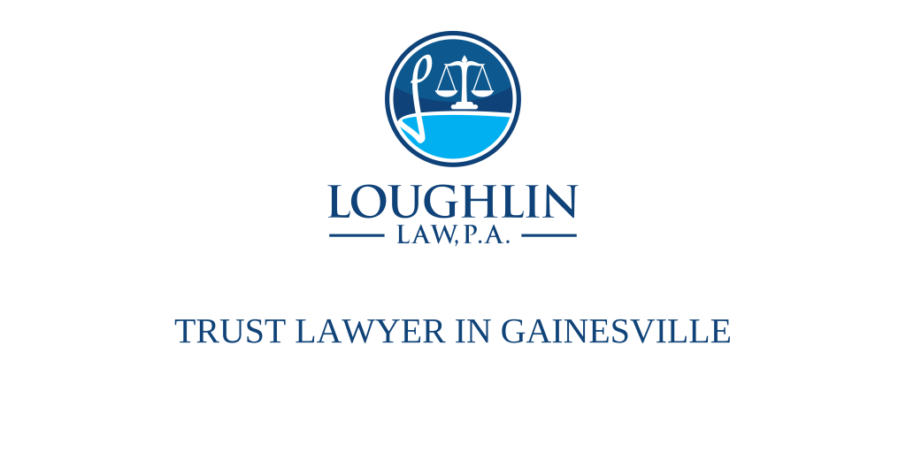Trust Lawyer in Gainesville
