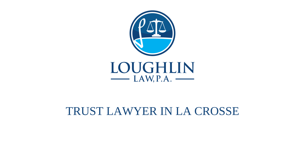 TRUST LAWYER IN La Crosse